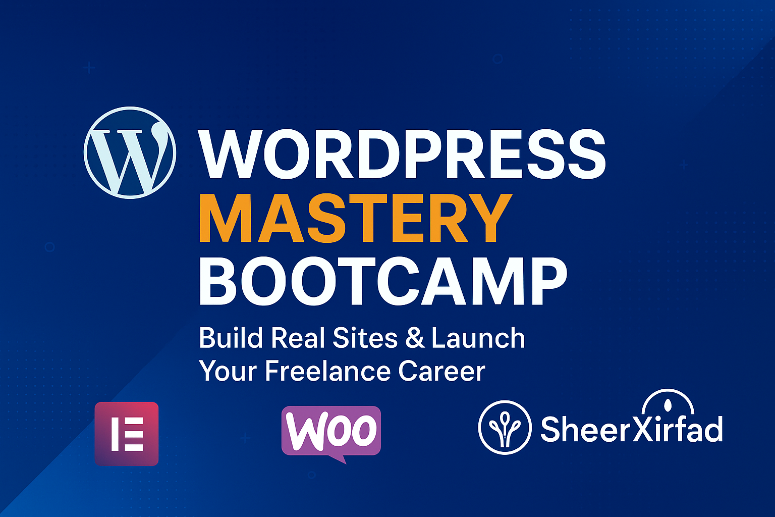 WordPress Mastery Build Real Sites Launch Your Freelance Career